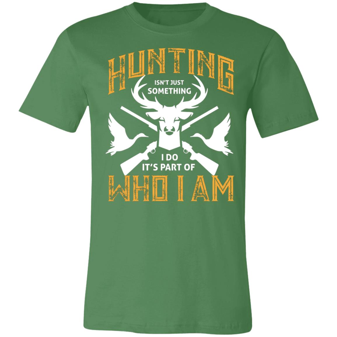 Hunting is Who I Am Hunter Gift T-Shirt-Express Your Love Gifts