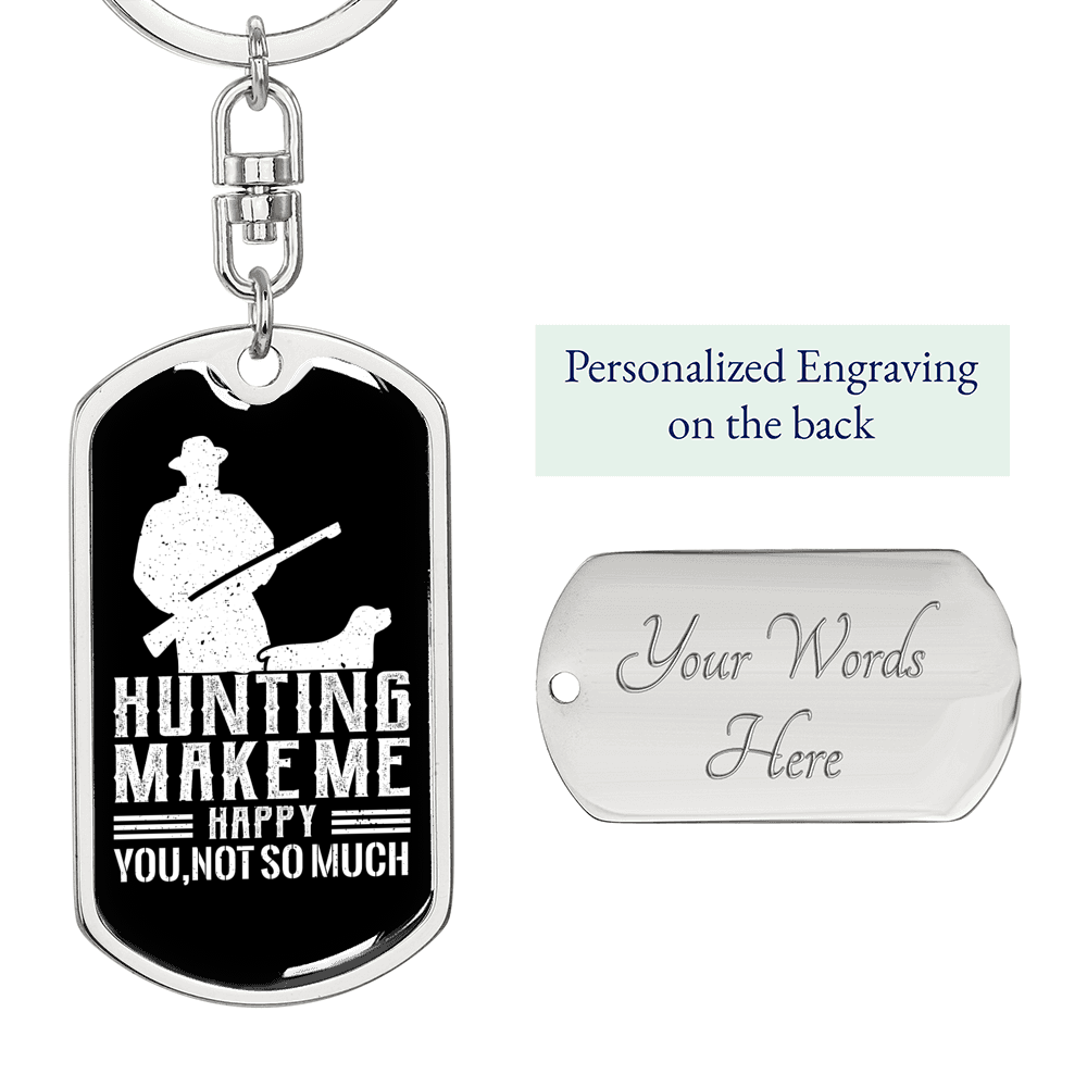 Hunting Makes Me Happy Keychain Stainless Steel or 18k Gold Dog Tag Keyring-Express Your Love Gifts