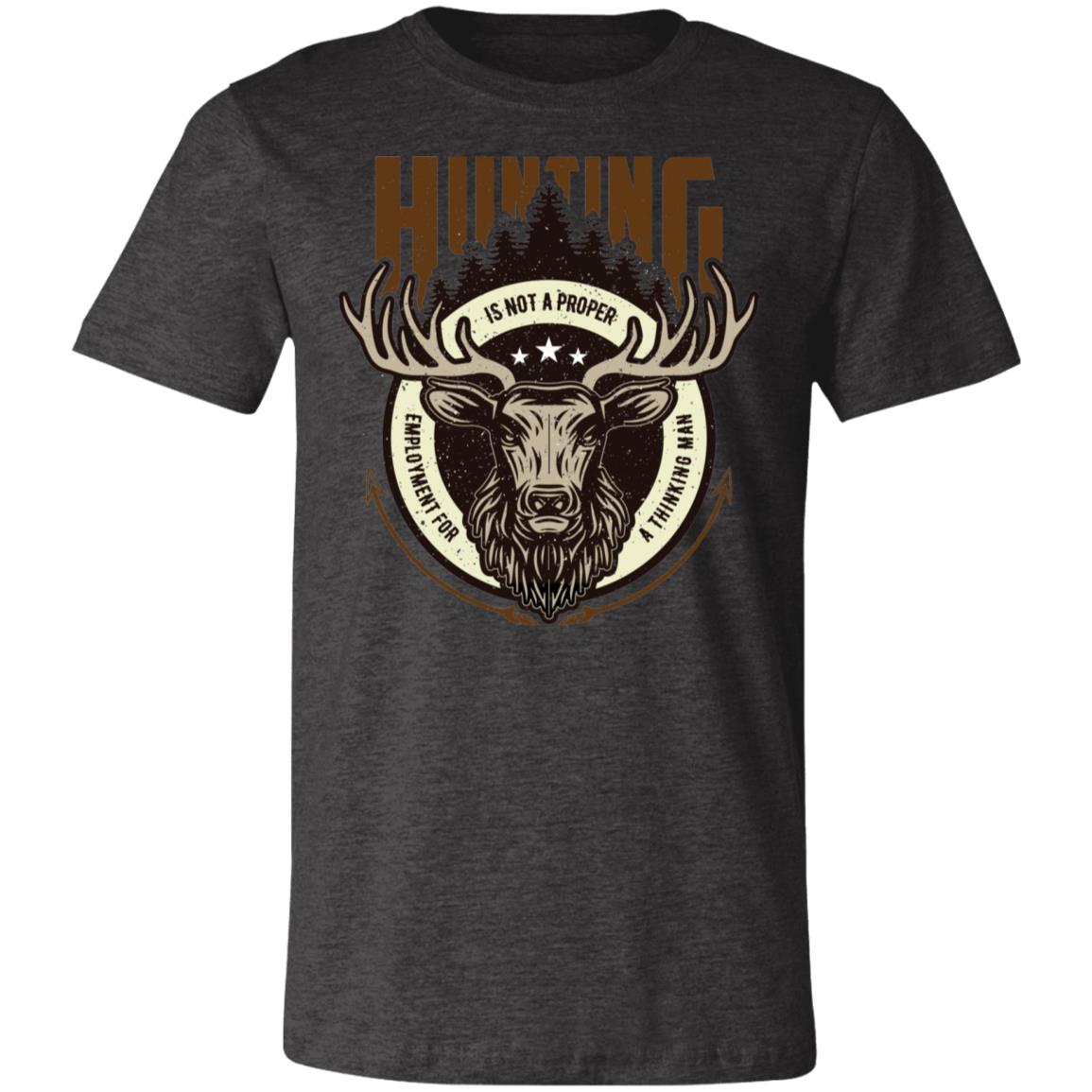 Hunting Not a Proper Employment Hunter Gift T-Shirt-Express Your Love Gifts