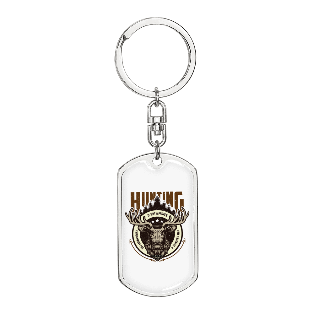 Hunting Not A Proper Employment Keychain Stainless Steel or 18k Gold Dog Tag Keyring-Express Your Love Gifts