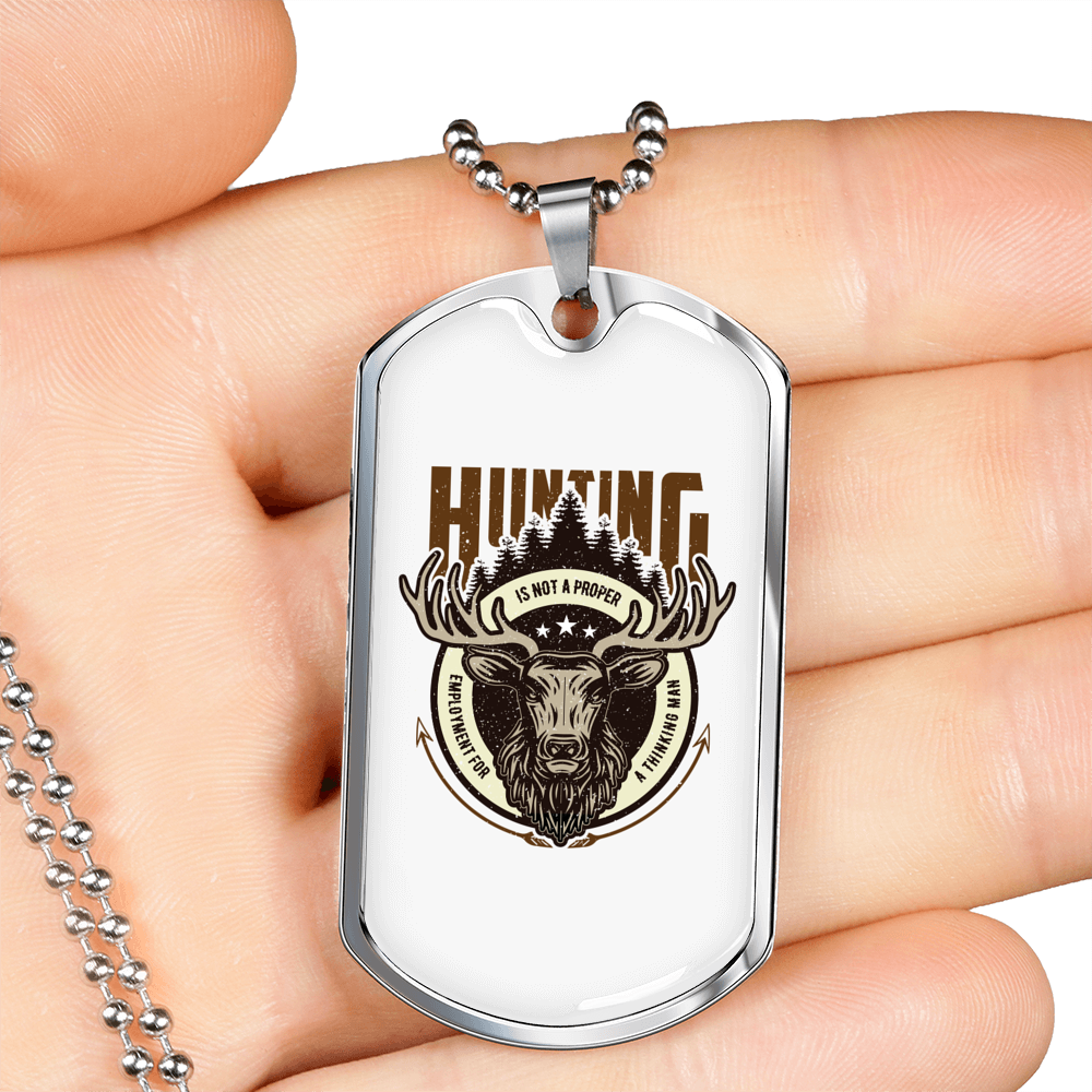 Hunting Not A Proper Employment Necklace Stainless Steel or 18k Gold Dog Tag 24" Chain-Express Your Love Gifts