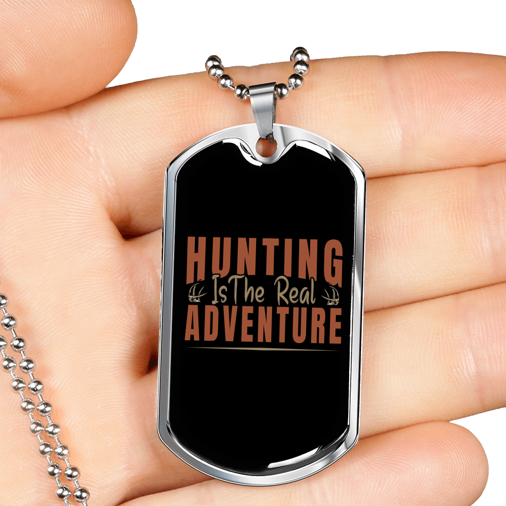 Hunting The Real Adventure Necklace Stainless Steel or 18k Gold Dog Tag 24" Chain-Express Your Love Gifts