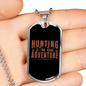 Hunting The Real Adventure Necklace Stainless Steel or 18k Gold Dog Tag 24" Chain-Express Your Love Gifts