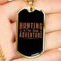 Hunting The Real Adventure Necklace Stainless Steel or 18k Gold Dog Tag 24" Chain-Express Your Love Gifts