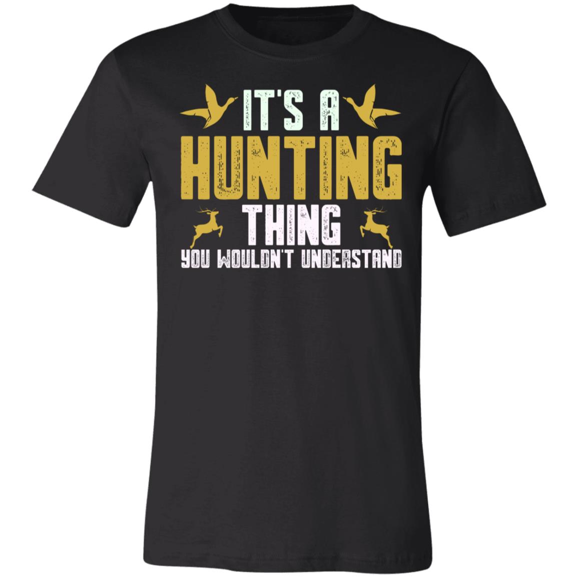 Hunting Thing You Don't Understand Hunter Gift T-Shirt-Express Your Love Gifts