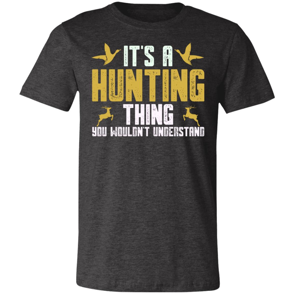 Hunting Thing You Don't Understand Hunter Gift T-Shirt-Express Your Love Gifts
