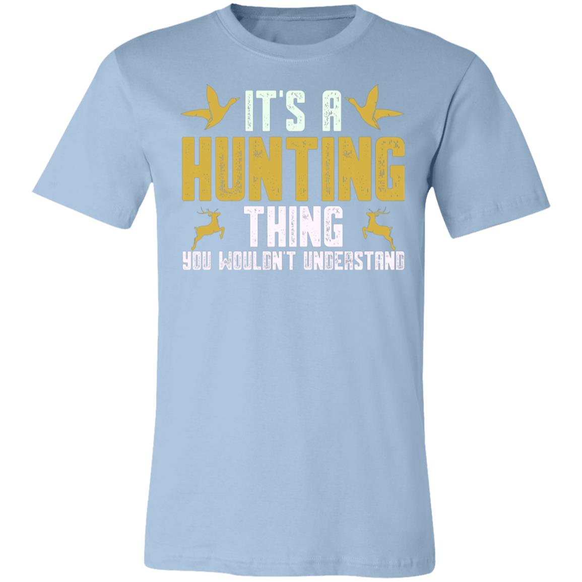 Hunting Thing You Don't Understand Hunter Gift T-Shirt-Express Your Love Gifts