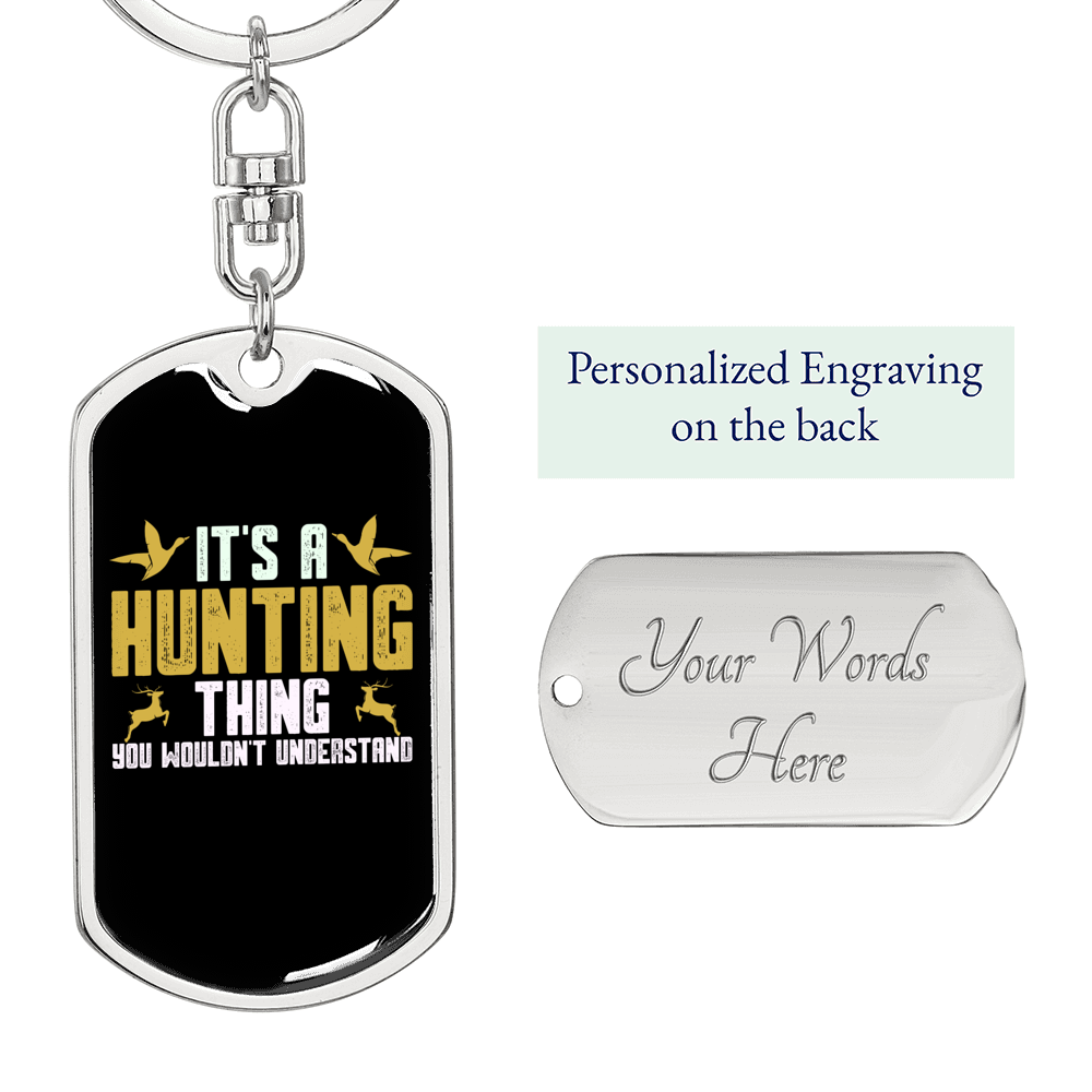 Hunting Thing You Don'T Understand Keychain Stainless Steel or 18k Gold Dog Tag Keyring-Express Your Love Gifts