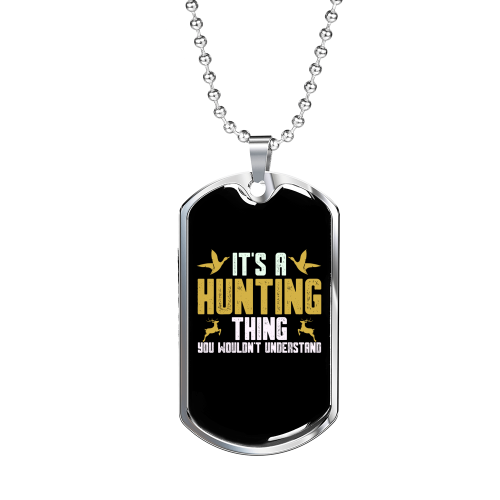 Hunting Thing You Don'T Understand Necklace Stainless Steel or 18k Gold Dog Tag 24" Chain-Express Your Love Gifts