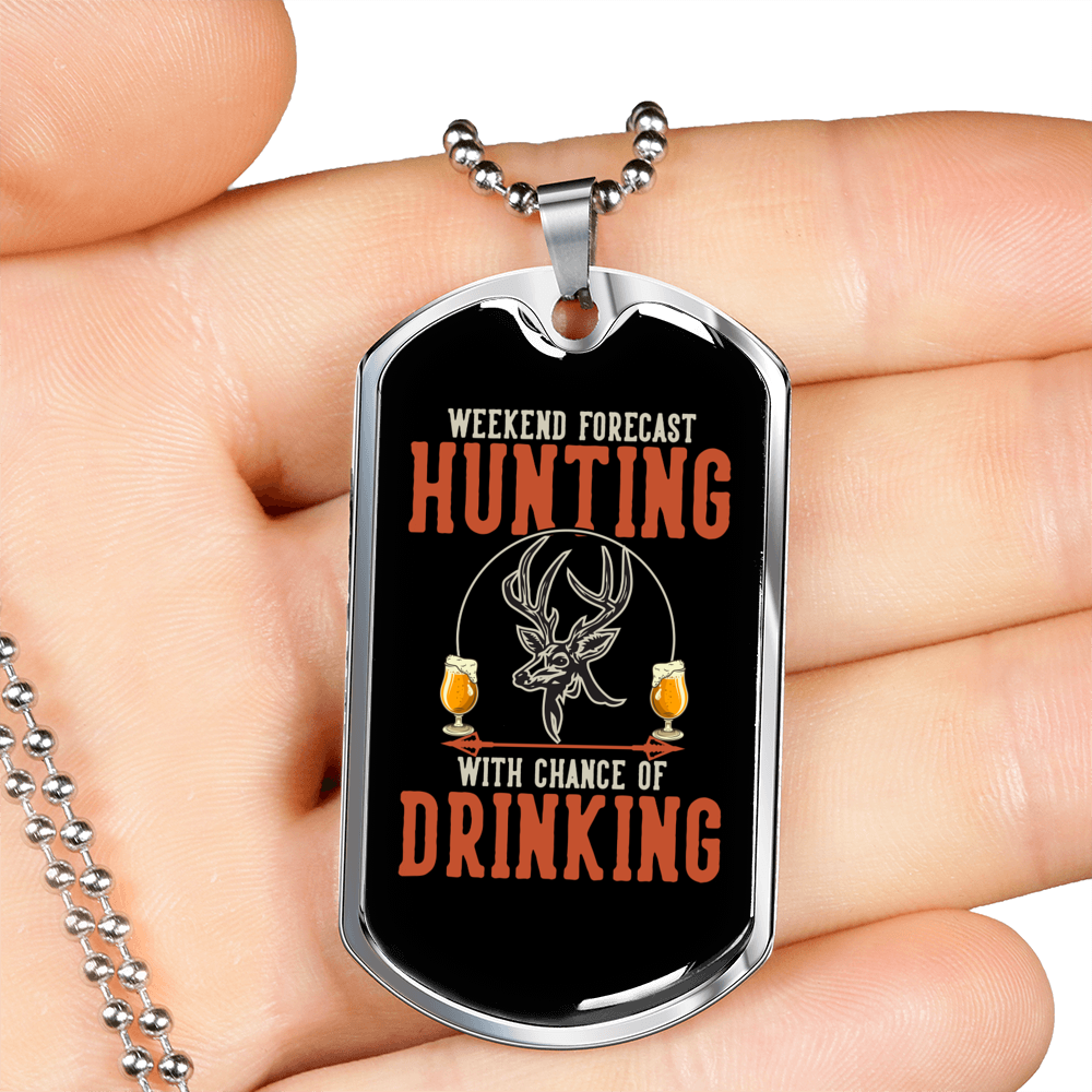 Hunting With A Chnace Of Drinking Necklace Stainless Steel or 18k Gold Dog Tag 24" Chain-Express Your Love Gifts