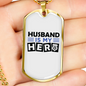 Husband Is My Hero Necklace Stainless Steel or 18k Gold Dog Tag 24"-Express Your Love Gifts