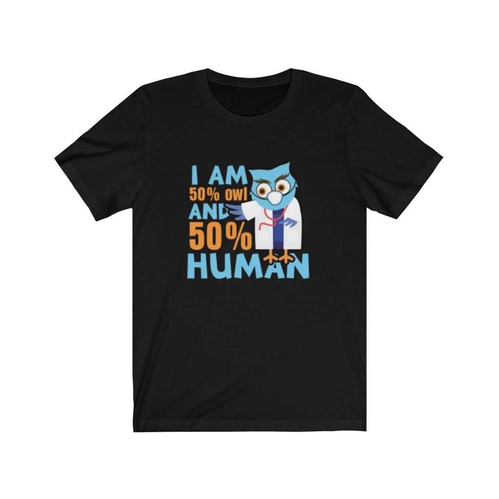 I am 50% Owl and 50% Human T-Shirt-Express Your Love Gifts