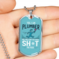 I Am A Plumber Necklace Stainless Steel or 18k Gold Dog Tag 24" Chain-Express Your Love Gifts