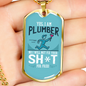 I Am A Plumber Necklace Stainless Steel or 18k Gold Dog Tag 24" Chain-Express Your Love Gifts