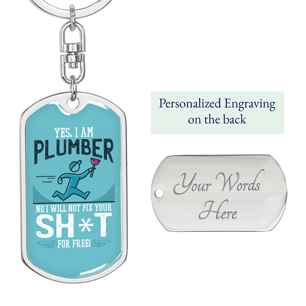 I Am A Plumber Swivel Keychain Dog Tag Stainless Steel or 18k Gold-Express Your Love Gifts