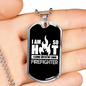 I Am So Hot Firefighter Gift Stainless Steel or 18k Gold Dog Tag 24" Chain-Express Your Love Gifts