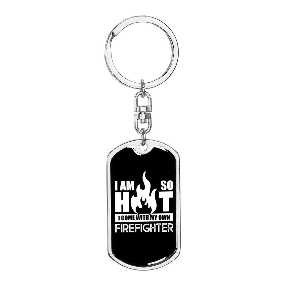 I Am So Hot Firefighter Keychain Stainless Steel or 18k Gold Dog Tag Keyring-Express Your Love Gifts