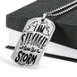 Stronger Than the Storm Dog Tag Stainless Steel or 18k Gold 24" Ball Chain-Express Your Love Gifts