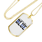 I Back The Blue Necklace Stainless Steel or 18k Gold Dog Tag 24"-Express Your Love Gifts