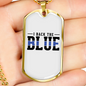 I Back The Blue Necklace Stainless Steel or 18k Gold Dog Tag 24"-Express Your Love Gifts