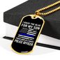 I Backed The Blue For My Son Necklace Stainless Steel or 18k Gold Dog Tag 24"-Express Your Love Gifts