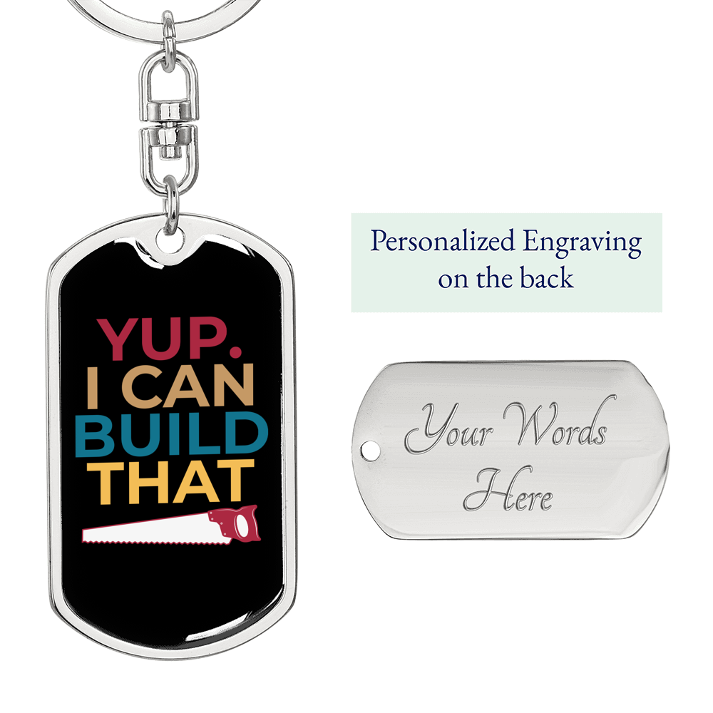 I Can Build That Swivel Keychain Woodworker Dog Tag Stainless Steel or 18k Gold-Express Your Love Gifts