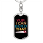 I Can Build That Swivel Keychain Woodworker Dog Tag Stainless Steel or 18k Gold-Express Your Love Gifts