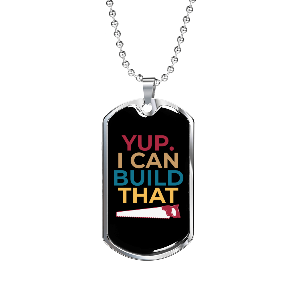I Can Build That Woodworker Dog Tag Stainless Steel or 18k Gold W 24"-Express Your Love Gifts