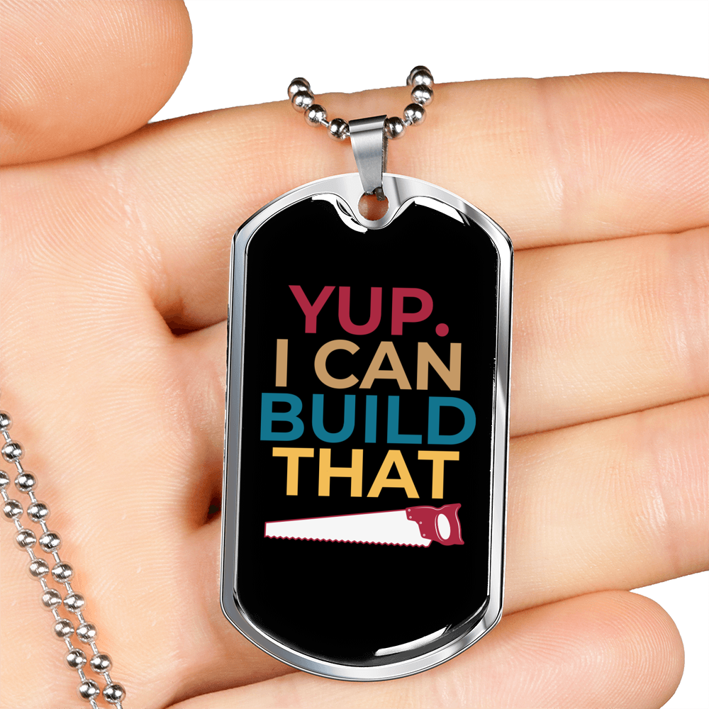 I Can Build That Woodworker Dog Tag Stainless Steel or 18k Gold W 24"-Express Your Love Gifts