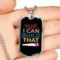 I Can Build That Woodworker Dog Tag Stainless Steel or 18k Gold W 24"-Express Your Love Gifts