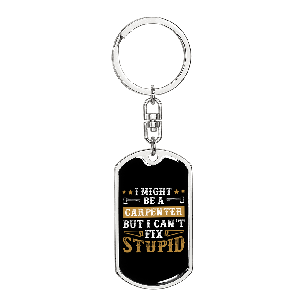 I Can'T Fix Stupid Swivel Keychain Woodworker Dog Tag Stainless Steel or 18k Gold-Express Your Love Gifts