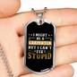 I Can'T Fix Stupid Woodworker Dog Tag Stainless Steel or 18k Gold W 24"-Express Your Love Gifts