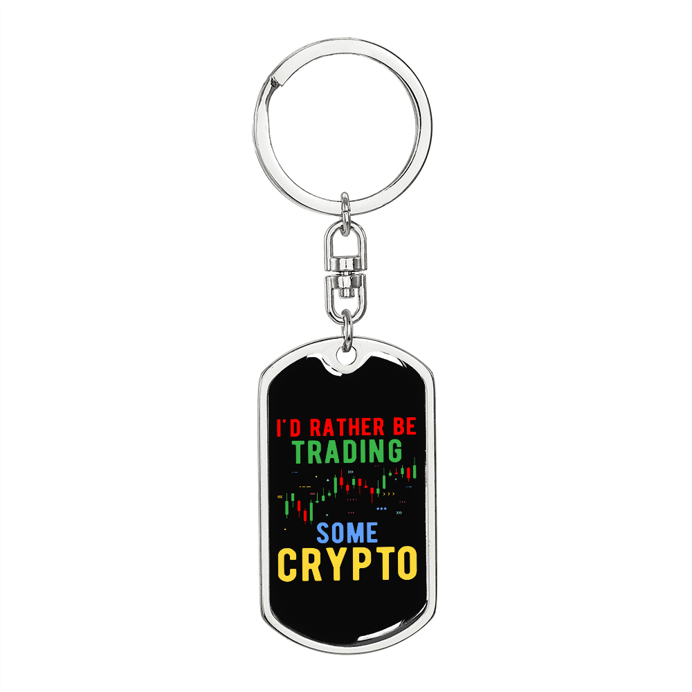 I'd Rather Be Trading Some Crypto Crypto Keychain Stainless Steel or 18k Gold Dog Tag Keyring-Express Your Love Gifts