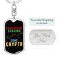 I'd Rather Be Trading Some Crypto Crypto Keychain Stainless Steel or 18k Gold Dog Tag Keyring-Express Your Love Gifts