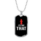 I'D Tap That Firefighter Gift Stainless Steel or 18k Gold Dog Tag 24" Chain-Express Your Love Gifts