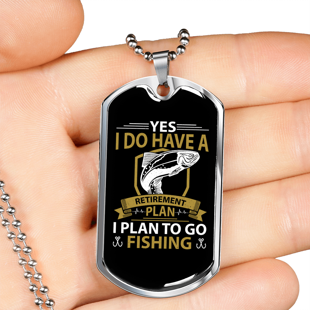 I Do Have A Plan Fishing Necklace Stainless Steel or 18k Gold Dog Tag 24" Chain-Express Your Love Gifts