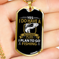 I Do Have A Plan Fishing Necklace Stainless Steel or 18k Gold Dog Tag 24" Chain-Express Your Love Gifts