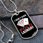 I Don't Even Fold Laundry Gambler Necklace Stainless Steel or 18k Gold Dog Tag 24-Express Your Love Gifts