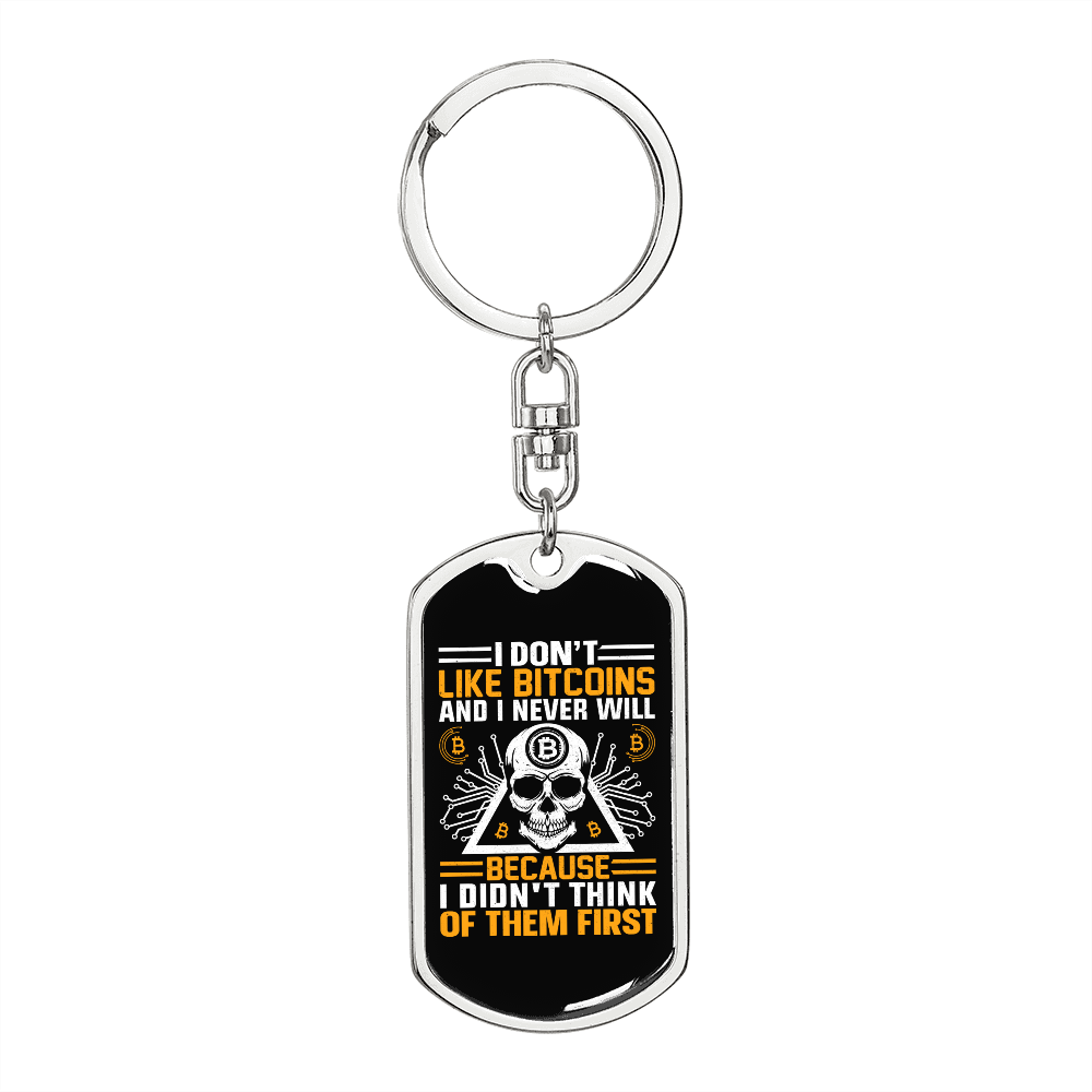 I Don't Like Bitcoins Crypto Keychain Stainless Steel or 18k Gold Dog Tag Keyring-Express Your Love Gifts
