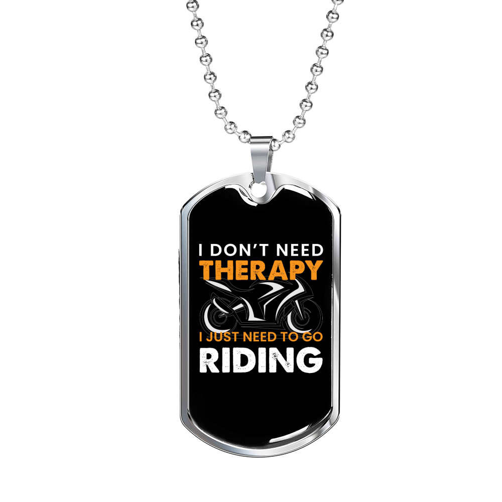 I Don'T Need Theraphy Biker Necklace Stainless Steel or 18k Gold Dog Tag 24"-Express Your Love Gifts
