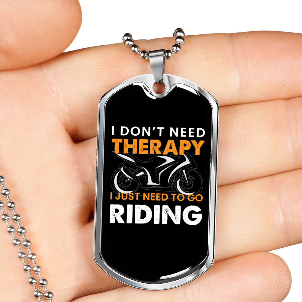 I Don'T Need Theraphy Biker Necklace Stainless Steel or 18k Gold Dog Tag 24"-Express Your Love Gifts