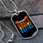 I Have a Dog Necklace Stainless Steel or 18k Gold Dog Tag 24" Chain-Express Your Love Gifts