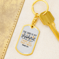 I Have All I Need Christian Keychain Stainless Steel or 18k Gold Dog Tag Keyring-Express Your Love Gifts