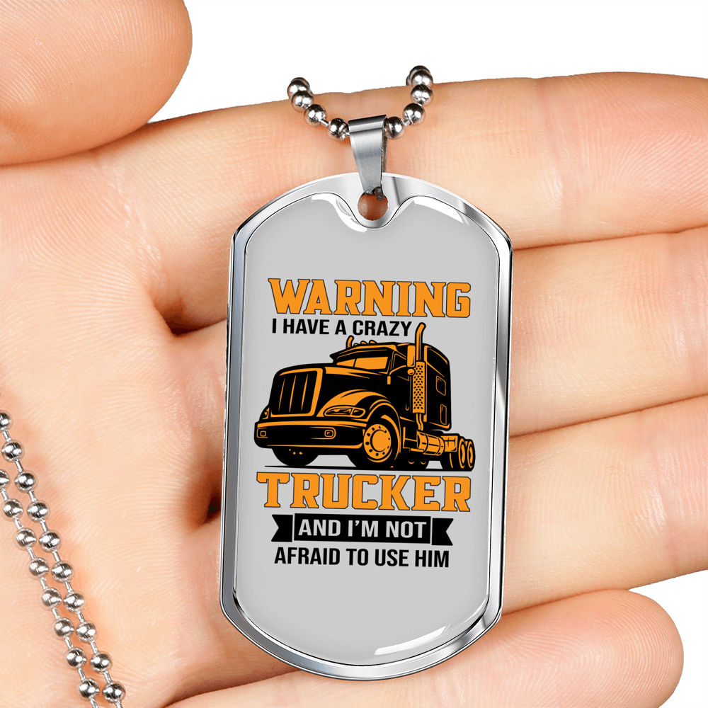 I Have Crazy Trucker Dog Tag Stainless Steel or 18k Gold 24" Chain-Express Your Love Gifts