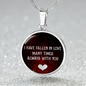 I Have Fallen In Love Necklace Circle Pendant Stainless Steel or 18k Gold 18-22-Express Your Love Gifts