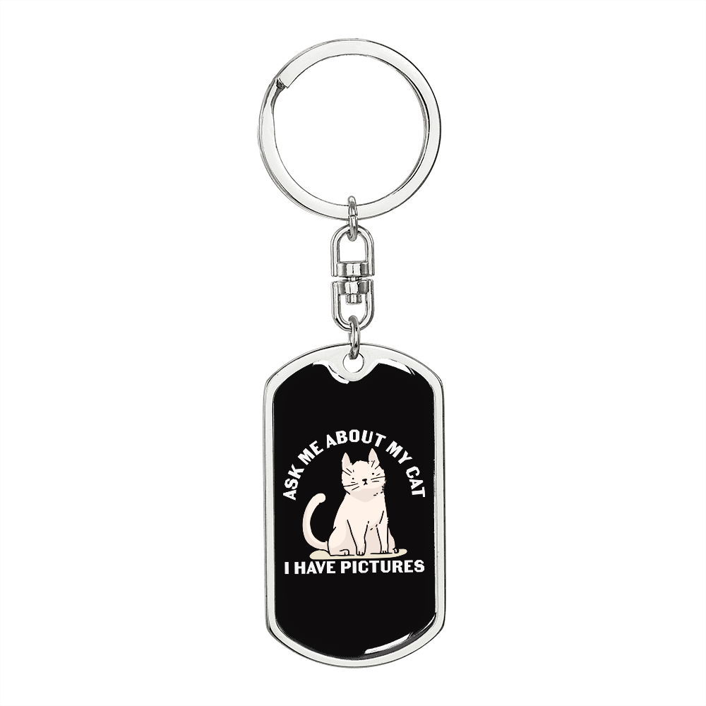 I Have Pictures Cat Keychain Stainless Steel or 18k Gold Dog Tag Keyring-Express Your Love Gifts