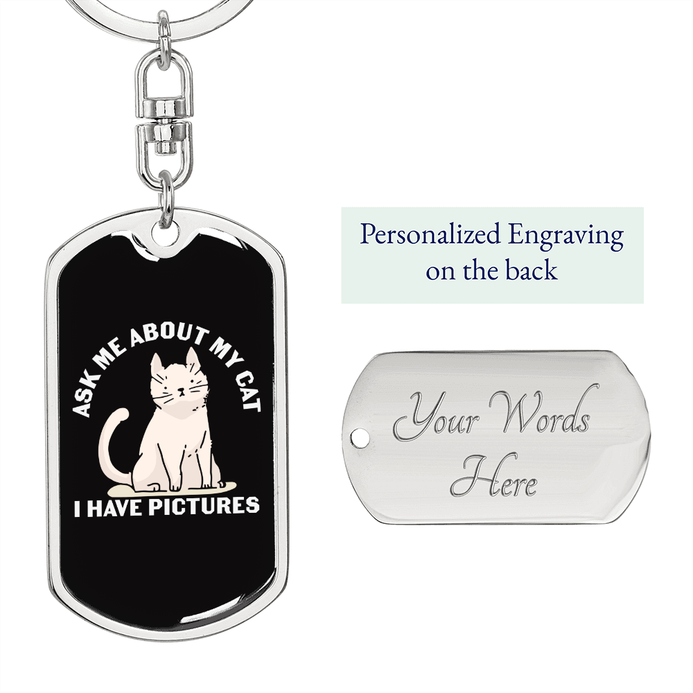 I Have Pictures Cat Keychain Stainless Steel or 18k Gold Dog Tag Keyring-Express Your Love Gifts