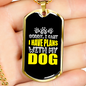 I Have Plans Yellow Necklace Stainless Steel or 18k Gold Dog Tag 24" Chain-Express Your Love Gifts