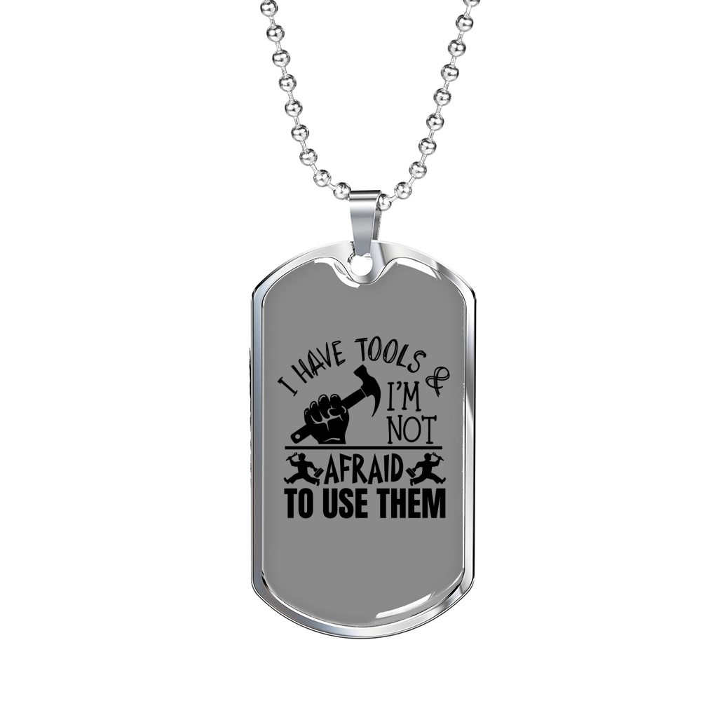 I Have Tools Woodworker Dog Tag Stainless Steel or 18k Gold W 24"-Express Your Love Gifts