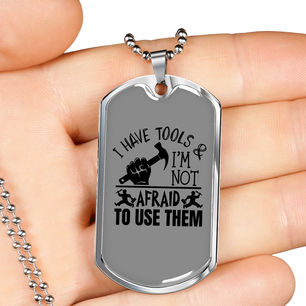 I Have Tools Woodworker Dog Tag Stainless Steel or 18k Gold W 24"-Express Your Love Gifts